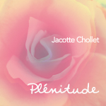 New CD PlenitudeJacotte Chollet
